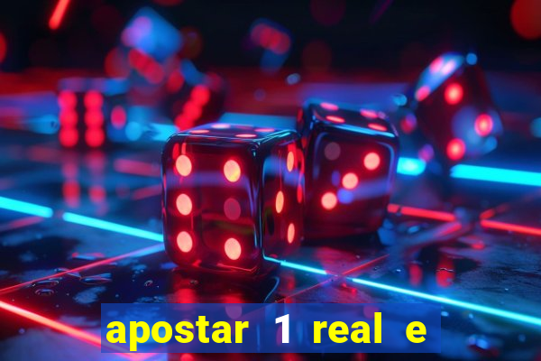 apostar 1 real e ganhar dinheiro